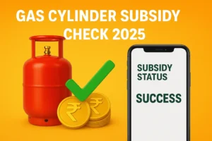 Gas Cylinder Subsidy Check 2025