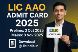 LIC AAO Admit Card 2025